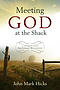 Meeting God at the Shack: A Journey Into Spiritual Recovery