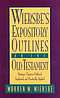 Wiersbe's Exposition Outlines the Old Testament