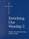 Enriching Our Worship 2