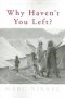 Why Haven\'t You Left?