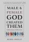 Male and Female God Created Them: A Biblical Review of LGBTQ+ Claims