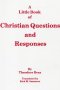 A Little Book of Christian Questions and Responses