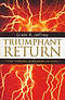 Triumphant Return : The Coming Kingdom Of God