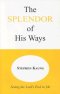 Splendour Of His Ways