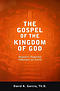 The Gospel of the Kingdom of God: Heaven's Powerful Influence on Earth