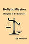 Holistic Mission: Weighed in the Balances