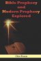 Bible Prophecy and Modern Prophecy Explored