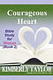 Courageous Heart: Bible Study for Women (Book 2)