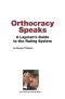 Orthocracy Speaks: A Layman's Guide to the Ruling System