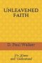 UNLEAVENED FAITH: To Know and Understand