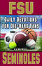 Daily Devotions for Die-Hard Fans FSU Seminoles