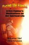 Facing The Flames: A Fire Fighter's Meditations On The Spiritual Life