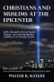 Christians and Muslims at the Epicenter: How the Sept. 11th Attacks Shook and Transformed American Evangelicalism
