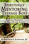 Spiritually Mentoring Teenage Boys: Personal Dialogue to Make Young Saints