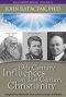 19th CENTURY INFLUENCES ON 21ST CENTURY CHRISTIANITY: Insights into where the 21st century church headed.