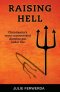 Raising Hell: Christianity's Most Controversial Doctrine Put Under Fire