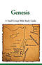 Genesis, A Small Group Bible Study Guide