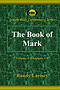 The Book of Mark: Volume I: Chapters 1-6
