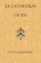 EX Cathedras (IX-XV)