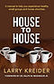 House To House: A manual to help you experience healthy small groups and house churches
