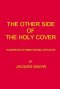 The Other Side Of The Holy Cover: Hundreds Of Bible Based Articles