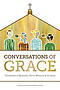 Conversations of Grace: Testimonies of Blessings, Faith, Miracles and Courage