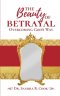 The Beauty of Betrayal: Overcoming God's Way