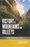Victory in Mountains and Valleys: Make Every Day Count
