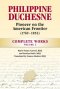 Philippine Duchesne, Pioneer on the American Frontier (1769-1852) Volume 2: Complete Works