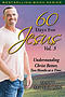 60 Days for Jesus, Volume 3: Understanding Christ Better, Two Months at a Time