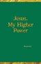 Jesus, My Higher Power