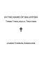 In the Name of Salvation: Three Theological Treatises