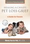 Healing A Child\'s Pet Loss Grief
