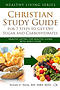 Christian Study Guide for 7 Steps to Get Off Sugar and Carbohydrates: Healthy Eating for Healthy Living with God's Food