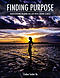 Finding Purpose: Rediscovering Meaning in a Life with Chronic Illness