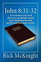 John 8: 31-32: ...If ye continue in my word, then are ye my disciples indeed;