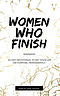 Women Who Finish: 40 Day Devotional