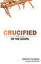 Crucified: The Soul of the Gospel