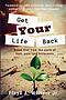 Get Your Life Back: Break Free from the Cycle of Hurt, Pain, and Bitterness