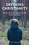 Defining Christianity: Learn the basic beliefs of the Christian faith