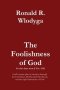 Foolishness Of God Volume 3