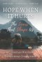 Hope When it Hurts: The Scars that Shape Us: A Christian Writers' Collection (LARGE PRINT EDITION)