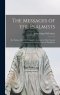 The Messages of the Psalmists [microform] : the Psalms of the Old Testament Arranged in Their Natural Grouping and Freely Rendered in Paraphrase