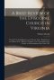 A Brief Review of the Episcopal Church in Virginia : From Its First Establishment to the Present Time : Being Part of an Address of the : Bishop of Vi