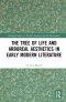 Tree Of Life And Arboreal Aesthetics In Early Modern Literature
