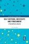 Self-Defense, Necessity, and Punishment: A Philosophical Analysis