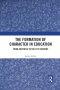 The Formation of Character in Education: From Aristotle to the 21st Century
