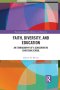 Faith, Diversity, and Education: An Ethnography of a Conservative Christian School