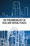 Phenomenology Of Real And Virtual Places