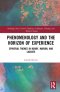 Phenomenology And The Horizon Of Experience